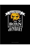 Halloqueens Are Born In January