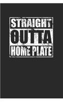 Straight Outta Home Plate 120 Page Notebook Lined Journal For Baseball Players