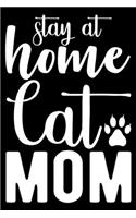 Stay at Home Cat Mom: cat journal notebook, cat journal hardcover, cat notebooks and journals, cat journal blank, cat journal for kids, cat journal book, cat dotted journ