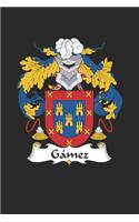 Gamez: Gamez Coat of Arms and Family Crest Notebook Journal (6 x 9 - 100 pages)