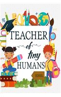 Teacher Of Tiny Humans