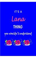 It's A Lana Thing You Wouldn't Understand