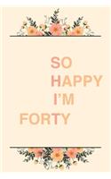 So Happy I'm Forty