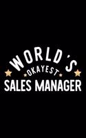World's Okayest Sales Manager: Nice Notebook for Sales Manager - Funny Christmas Gift Idea for Sales Manager - Sales Manager Journal - 100 pages 6x9 inches