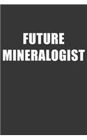 Future Mineralogist Notebook: Lined Journal, 120 Pages, 6 x 9, Affordable Gift For Student, Future Dream Job Journal Matte Finish