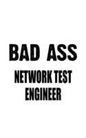 Bad Ass Network Test Engineer: Best Network Test Engineer Notebook, Journal Gift, Diary, Doodle Gift or Notebook 6 x 9 Compact Size- 109 Blank Lined Pages