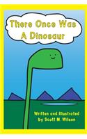 There Once Was A Dinosaur