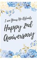 I Am Yours No Refunds Happy 2nd Anniversary