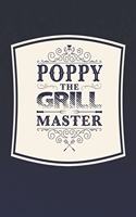 Poppy The Grill Master: Family life Grandpa Dad Men love marriage friendship parenting wedding divorce Memory dating Journal Blank Lined Note Book Gift