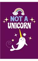 Not A Unicorn: Notebook For Narwhal Lovers Whale Fans