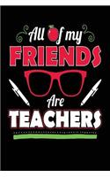 All Of My Friends Are Teachers