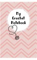 My Crochet Notebook: A Journal for Keeping Those Crocheting Ideas Together
