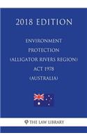 Environment Protection (Alligator Rivers Region) Act 1978 (Australia) (2018 Edition)