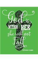 God Is Within Her She Will Not Fall Psalms 46: 5, 2019 Weekly Planner: 90-Pages with Monthly and Annual Calendars