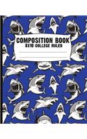 Composition book - 8x10 college ruled: Sharks! Blank composition notebook, college ruled, shark journal, blue shark and sea creature