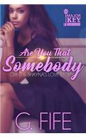 Are You That Somebody