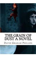 The Grain of Dust A Novel