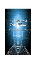 The Tyranny of the Elites: Psychopolitcs and Power