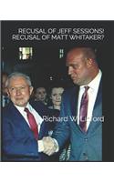 Recusal of Jeff Sessions! Recusal of Matthew Whitaker?