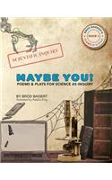 Maybe You!