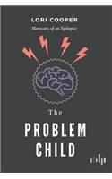 Problem Child: Memoirs of an Epileptic
