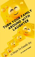 Turn Your Family Around with Laughter