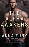 Alpha Awakens: Alpha Compound - Book One