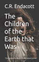 Children of the Earth that Was