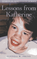 Lessons from Katherine – Spiritual Struggles series
