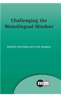 Challenging the Monolingual Mindset: (156 Multilingual Matters)