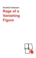 Rage of a A Vanishing Figure