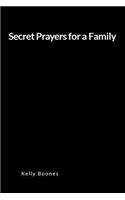 Secret Prayers for a Family