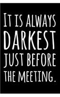 It's Always Darkest Just Before the Meeting: 110-Page 6x9 Blank Lined Journal Makes a Great Office Gag Gift