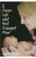 I Chose Life and God Changed Mine