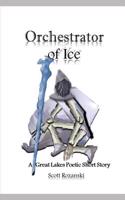 Orchestrator of Ice: Great Lakes Poetic Short Stories