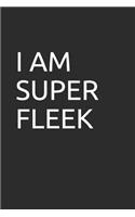 I Am Super Fleek