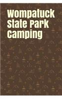 Wompatuck State Park Camping: Blank Lined Journal for Massachusetts Camping, Hiking, Fishing, Hunting, Kayaking, and All Other Outdoor Activities