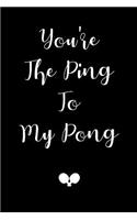 Gift Notebook for a Table Tennis Lover, Blank Lined Journal Ping to My Pong: Medium Ruled
