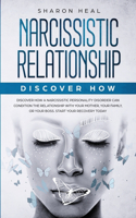 Narcissistic Relationship: Discover How a Narcissistic Personality Disorder Can Condition the Relationship with Your Mother, Your Family, or Your Boss. Start Your Recovery Tod