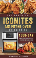 The Essential Iconites Air Fryer Oven Cookbook