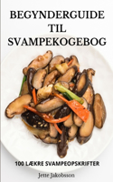 Begynderguide Til Svampekogebog