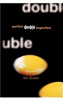 Perfect Double, Double Imperfect: v. 2