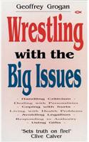 Wrestling With the Big Issues