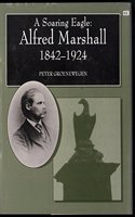 A SOARING EAGLE: Alfred Marshall 1842-1924