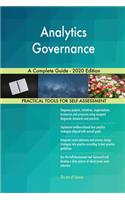 Analytics Governance A Complete Guide - 2020 Edition