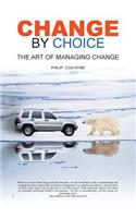 Change by Choice: The Art of Managing Change