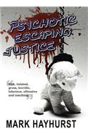 Psychotic Escaping Justice