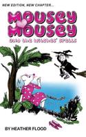 Mousey Mousey and the Witches' Spells: New Edition, New Chapter