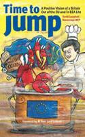 Time to Jump: A Positive Vision of an Independent Britain Outside the EU in an EEA Lite Agreement