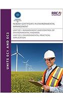 NEBOSH Certificate in Environmental Management Unit EC1: Management and Control of Environmental Hazards, Unit EC2: Environmental Practical Application - Text Book: unit EC1